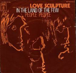 Love Sculpture : In the Land of the Few - People People